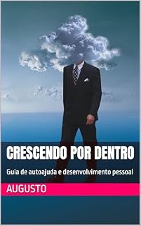 Livro Crescendo por dentro : Guia de autoajuda e desenvolvimento pessoal