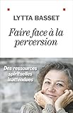 Faire face à la perversion: Des ressources spirituelles inattendues (A.M. GD FORMAT) (French Edition) by 