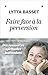 Faire face à la perversion: Des ressources spirituelles inattendues (A.M. GD FORMAT) (French Edition) by 