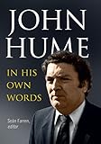 John Hume: In His Own Words by