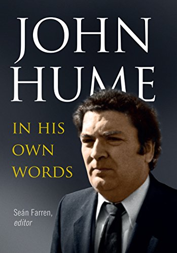 John Hume: In His Own Words by Seán Farren
