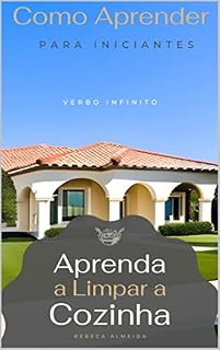 Livro Como Aprender - Aprenda a Limpar a Cozinha