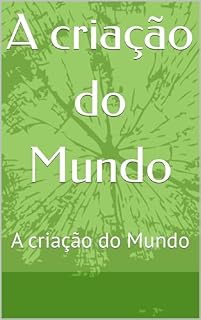 Livro A criação do Mundo: A criação do Mundo
