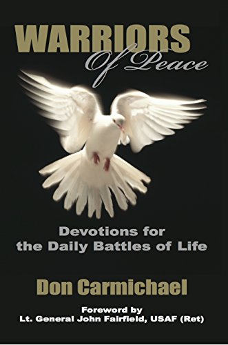 Warriors Of Peace Devotions For The Daily Battles Of Life - 