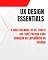Livro UX Design Essentials: O Guia Essencial de UX: Tudo o Que Você Precisa Para Começar na Experiência do Usuário