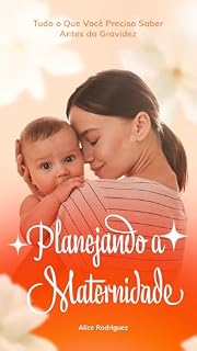Livro Planejando a Maternidade: Tudo o Que Você Precisa Saber Antes da Gravidez