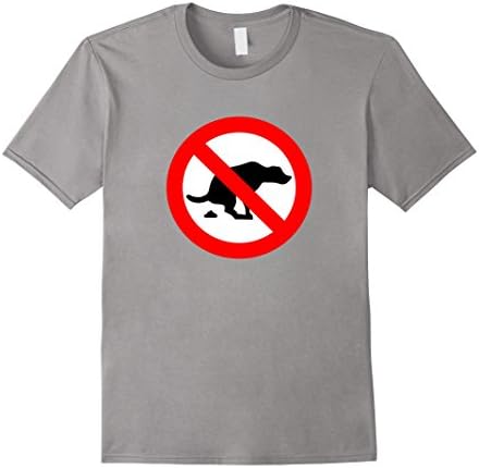 Funny T Shirts - Dog, No Pooping Sign - Animal Humor Funny - Male Medium - Slate