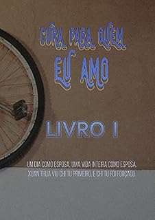 Livro Cura Para Quem Eu Amo (Livro 1)