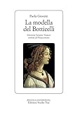 La modella del Botticelli: Simonetta Cattaneo Vespucci simbolo del Rinascimento (Italian Edition)