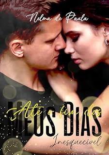 Livro Até o fim dos meus dias: Livro 1 - Inesquecível