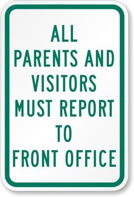 All Parents Visitors Must Report to Front Office Sign, 18" x 12"