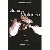 Guns and Violence: The English Experience