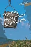 The Big Hungarian Cookbook by Tamás Benkovics, Darlene Smith