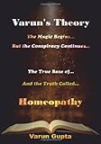 Image de Varun's Theory: The Magic Begins But the Conspiracy Continues - The True Base of And the Truth Called Homeopathy