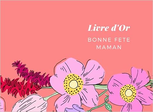 Livre D Or Bonne Fete Maman Fete Des Meres French Edition Bourgin Estelle Amazon Com Books