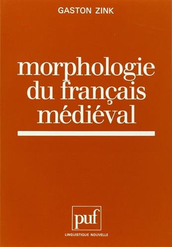 Morphologie du francais medieval by Gaston Zink