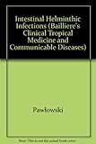 Image de Intestinal Helminthic Infections (Bailliere's Clinical Tropical Medicine and Communicable Diseases)