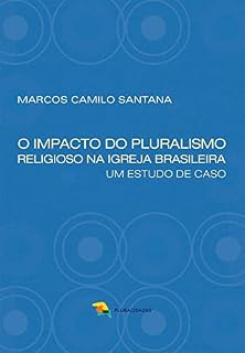 Livro O impacto do pluralismo religioso na Igreja brasileira: um estudo de caso