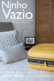 Livro Ninho Vazio: Prepare-se hoje para o ninho que ficará vazio amanhã