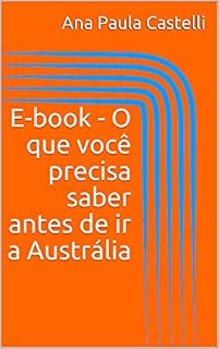 Livro E-book - O que você precisa saber antes de ir a Austrália