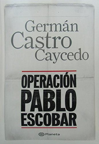 Operacion Pablo Escobar by Germán Castro Caycedo (Paperback)