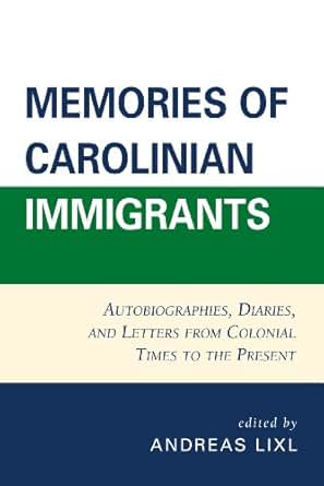 Amazon Com Memories Of Carolinian Immigrants