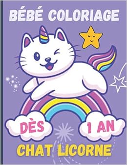 Bebe Coloriage Des 1 An Chat Licorne Coloriage Pour Enfants Age 1 Mon Premier Livre De Coloriage Chat Licorne Pour Les Garcons Filles Super Pour Enfants Avec Different