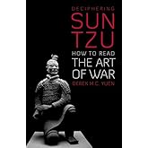 Deciphering Sun Tzu: How to Read The Art of War
