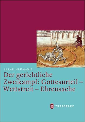 Der Gerichtliche Zweikampf Gottesurteil Wettstreit Ehrensache Mittelalter Forschungen Band 31 Amazon De Neumann Sarah Bucher