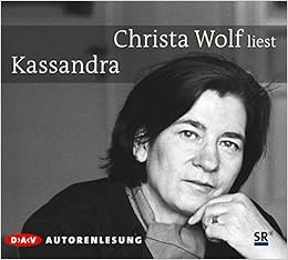 Kassandra Ungekurzte Autorenlesung Christa Wolf Amazon De Wolf Christa Wolf Christa Bucher