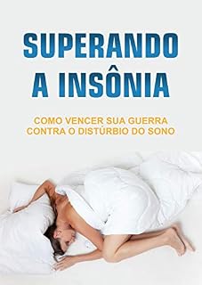 Livro Superando a Insônia: Como vencer sua guerra contra o distúrbio do sono