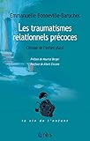 Les traumatismes relationnels précoces : Clinique de l'enfant placé by 
