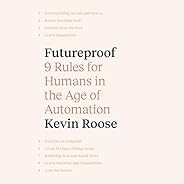 Futureproof: 9 Rules for Humans in the Age of Automation