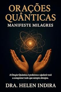 Orações Quânticas: Manifeste Milagres
