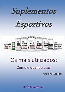 Livro Suplementos Esportivos : Os mais utilizados - Guia resumido - quando e como usar.