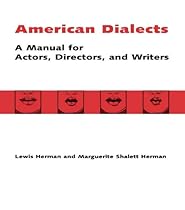 American Dialects: A Manual for Actors; Directors; and Writers