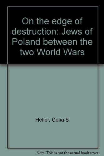 On the Edge of Destruction: Jews of Poland Between the Two World Wars