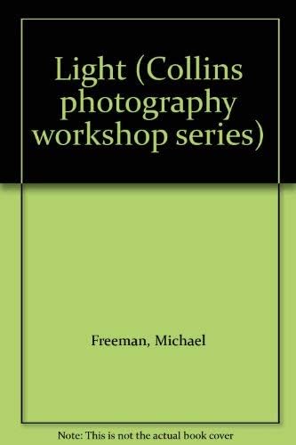Light (Collins Photography Workshop Series) Paperback – September 20, 1990