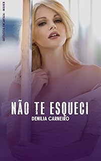 Livro Não Te Esqueci (Antologia Encantada - Mulher)