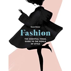 Fashion: The Essential Visual Guide to the World of Style Hardcover – Geïllustreerd, 1 februari 2018