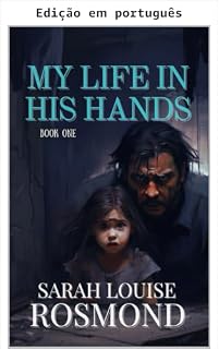 Livro Minha vida em suas mãos (A história de Sarah Rosmond Livro 1)
