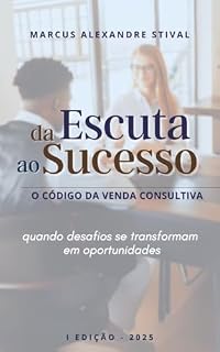 Livro Da Escuta ao Sucesso: O código da venda consultiva
