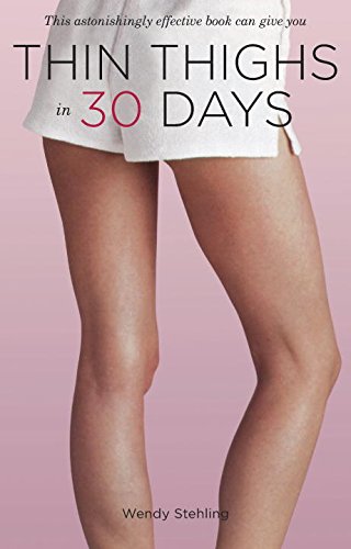 Thin Thighs in 30 Days, by Wendy Stehling