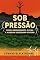 Livro Sob Pressão: Como o Desmatamento, o Clima e a Energia Redesenham o Futuro