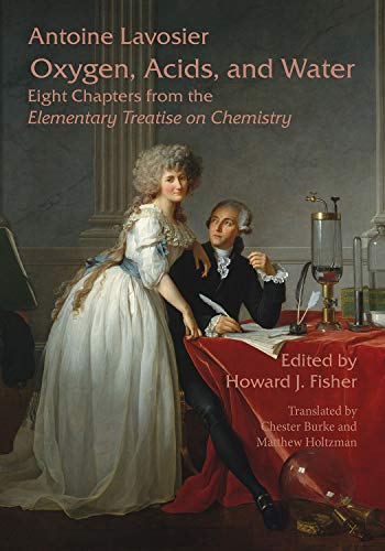 Book Oxygen, Acids, and Water: Eight Chapters from the Elementary Treatise on Chemistry Z.I.P