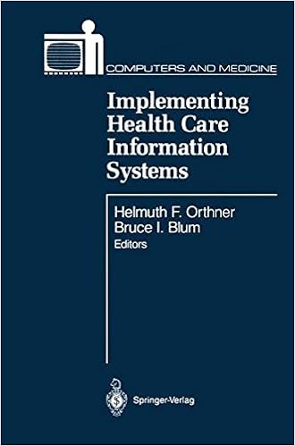 Implementing Health Care Information Systems (Computers and Medicine) Implementing Health Care Information Systems (Computers and Medicine)