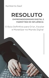 Livro Empreendedorismo Digital e Marketing de Influência : Guia Definitivo para Criar, Escalar e Monetizar no Mundo Digital
