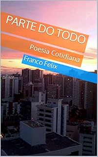 Livro Parte do Todo: Poesia Cotidiana