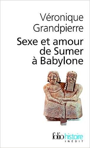 Amazon Fr Sexe Et Amour De Sumer A Babylone Grandpierre Veronique Livres
