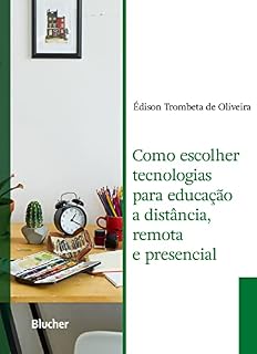 Livro Como escolher tecnologias para educação a distância, remota e presencial